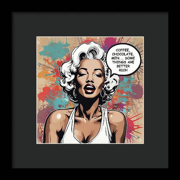 Coffee, Chocolate, Men. Some Things Are Better Rich - Framed Print