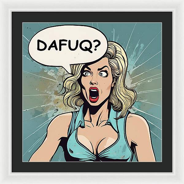 DAFUQ? - Framed Print