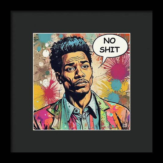 No Shit - Framed Print