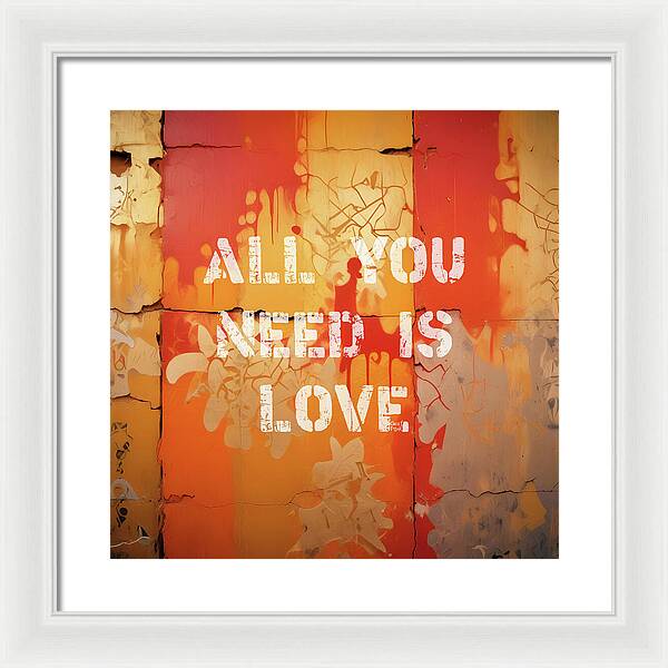 All You Need Is Love - Framed Print