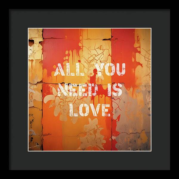 All You Need Is Love - Framed Print