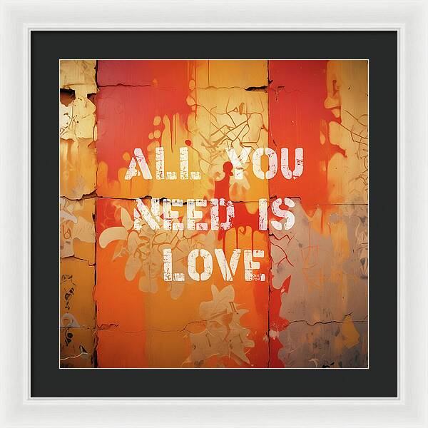 All You Need Is Love - Framed Print