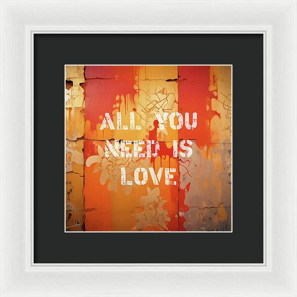 All You Need Is Love - Framed Print