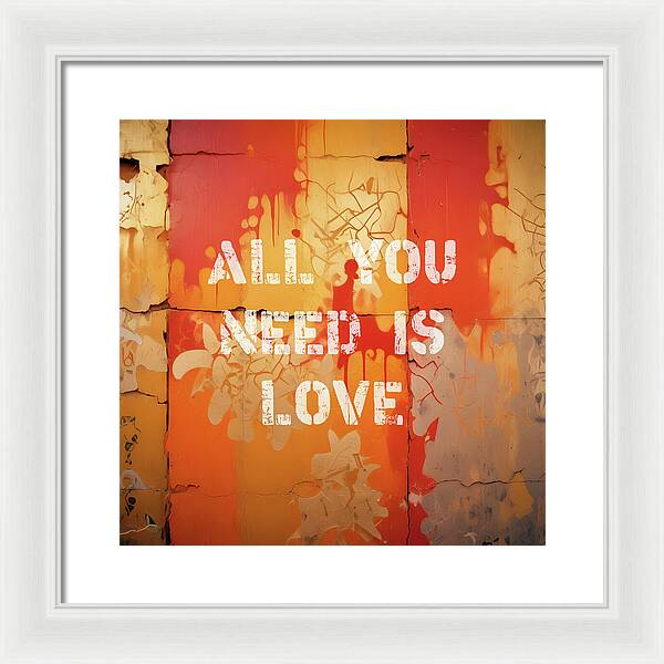 All You Need Is Love - Framed Print