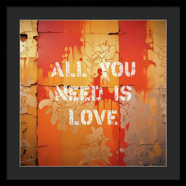 All You Need Is Love - Framed Print