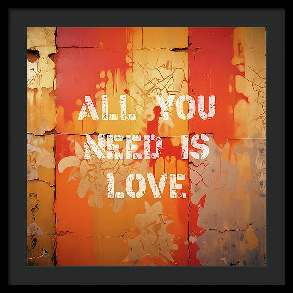 All You Need Is Love - Framed Print