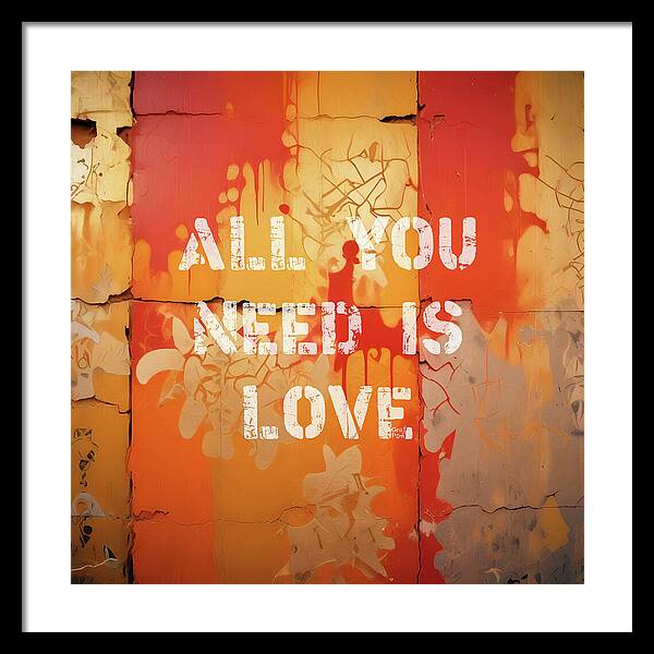 All You Need Is Love - Framed Print