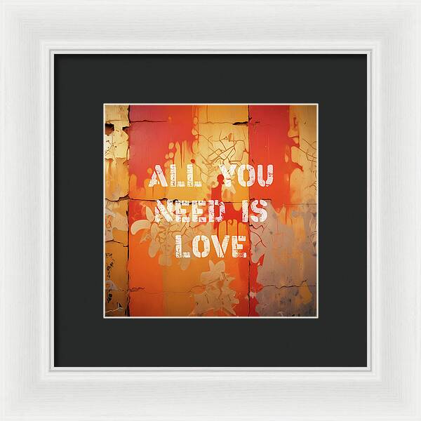 All You Need Is Love - Framed Print