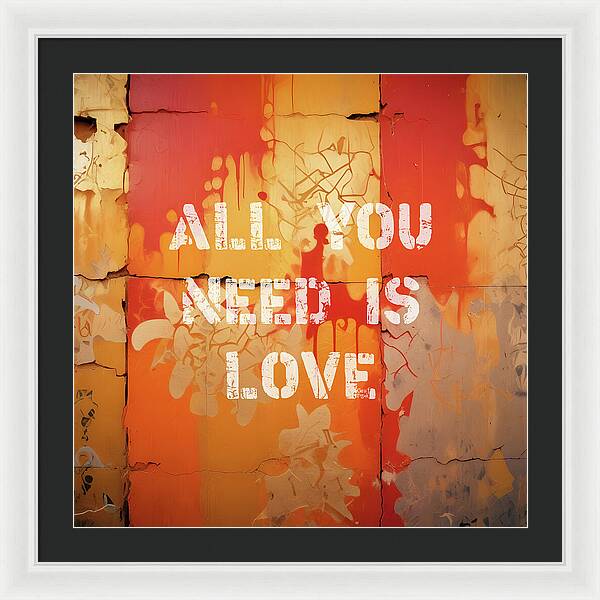 All You Need Is Love - Framed Print