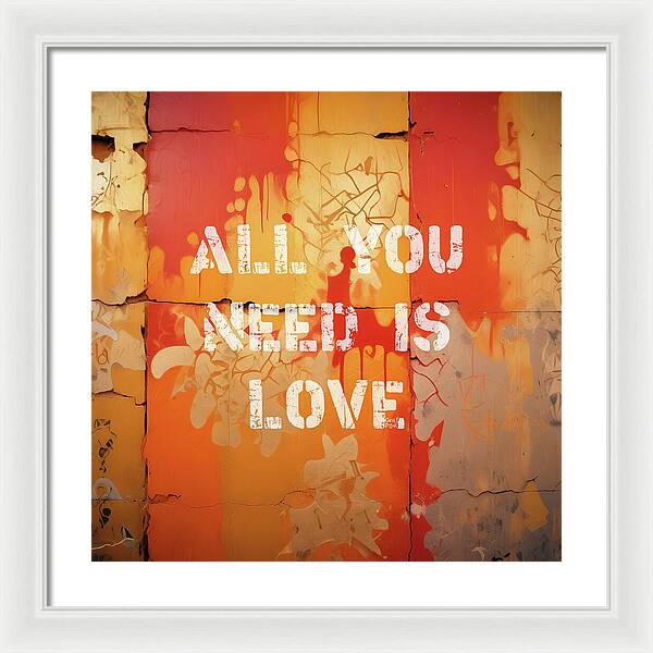 All You Need Is Love - Framed Print