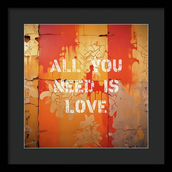 All You Need Is Love - Framed Print