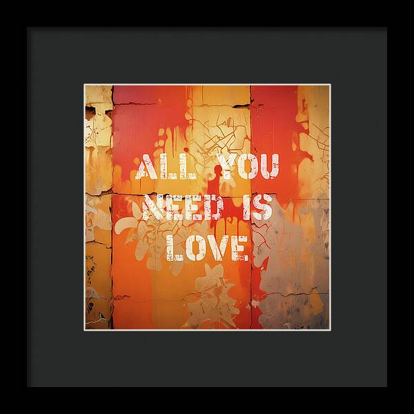 All You Need Is Love - Framed Print