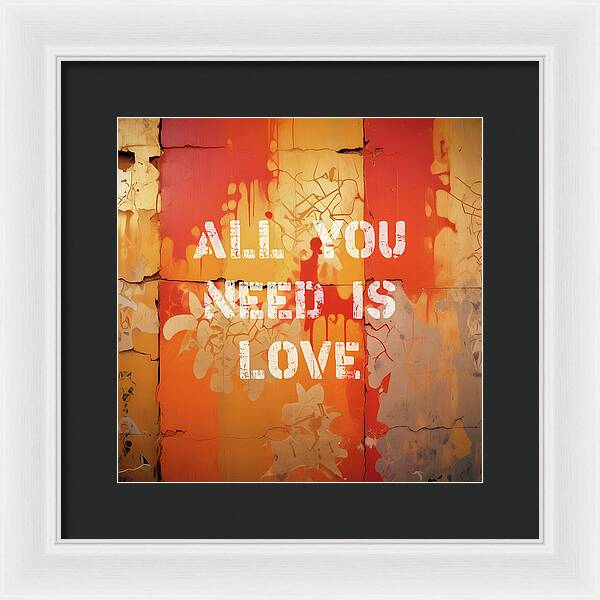 All You Need Is Love - Framed Print