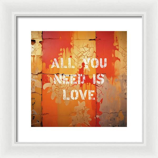 All You Need Is Love - Framed Print