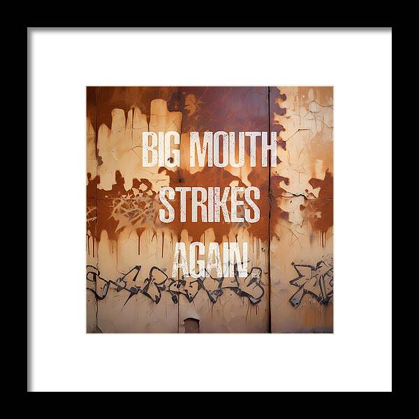 Big Mouth Strikes Again - Framed Print