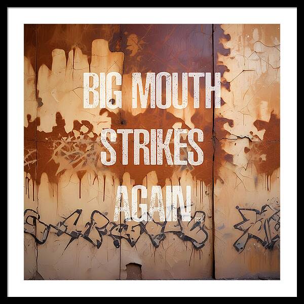 Big Mouth Strikes Again - Framed Print