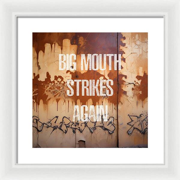 Big Mouth Strikes Again - Framed Print