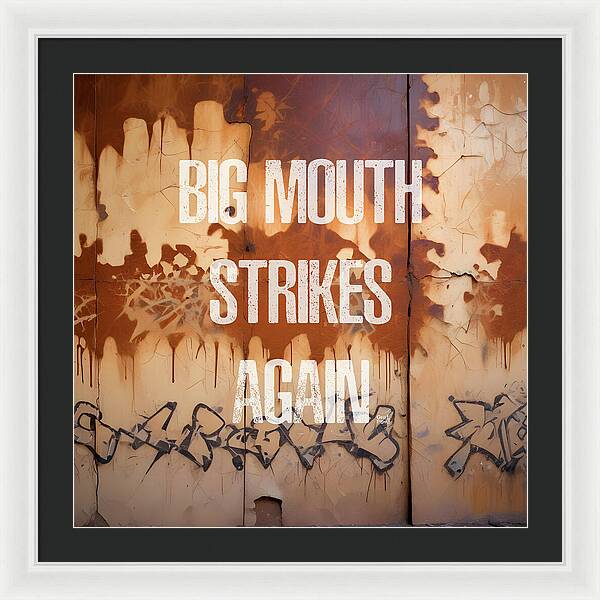 Big Mouth Strikes Again - Framed Print