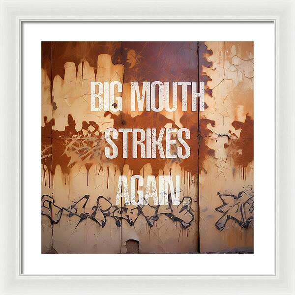 Big Mouth Strikes Again - Framed Print