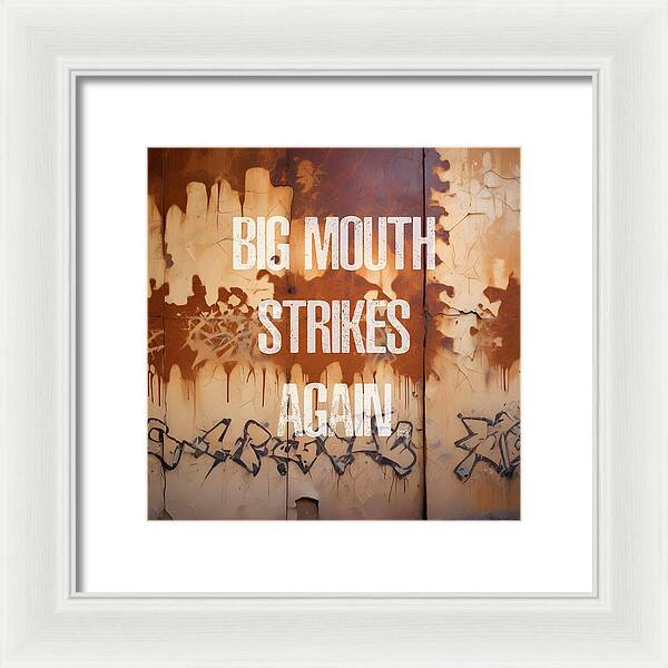 Big Mouth Strikes Again - Framed Print