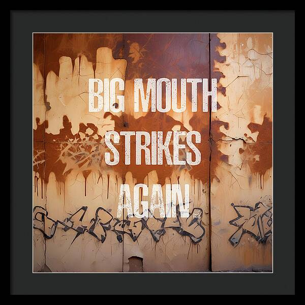 Big Mouth Strikes Again - Framed Print