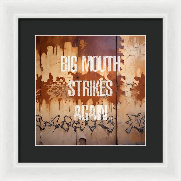 Big Mouth Strikes Again - Framed Print