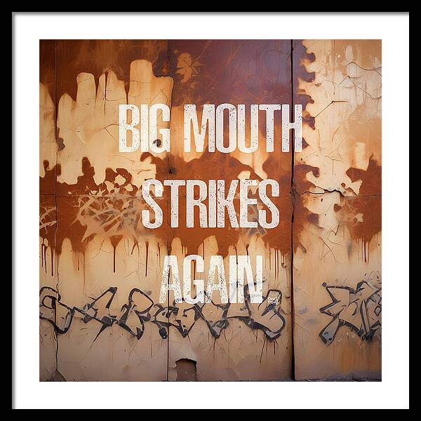 Big Mouth Strikes Again - Framed Print