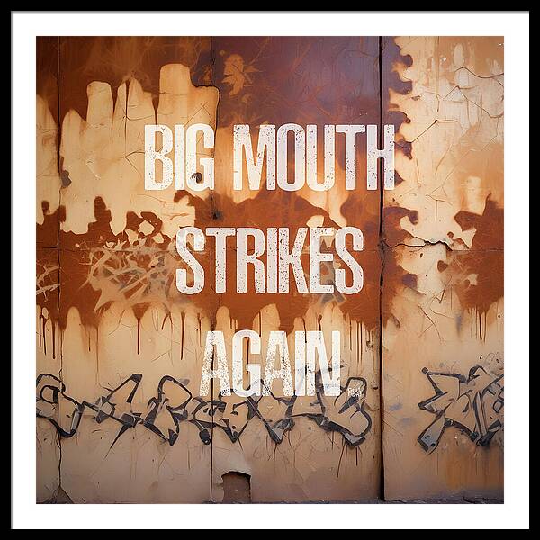 Big Mouth Strikes Again - Framed Print