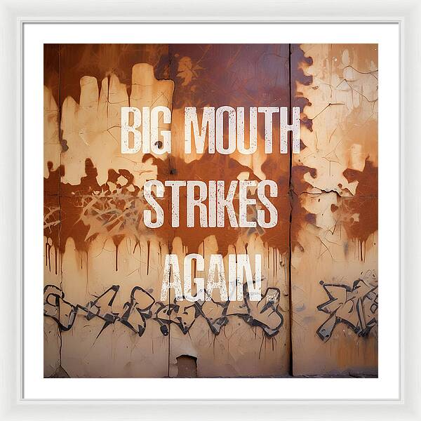 Big Mouth Strikes Again - Framed Print