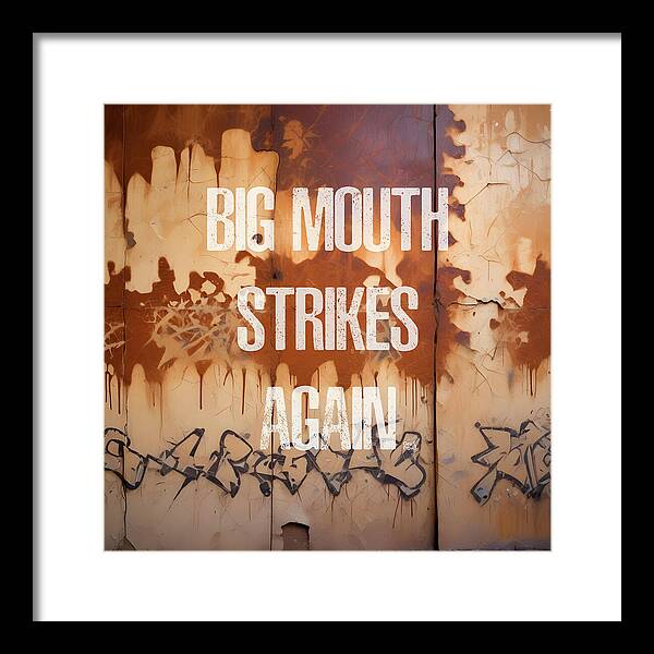 Big Mouth Strikes Again - Framed Print