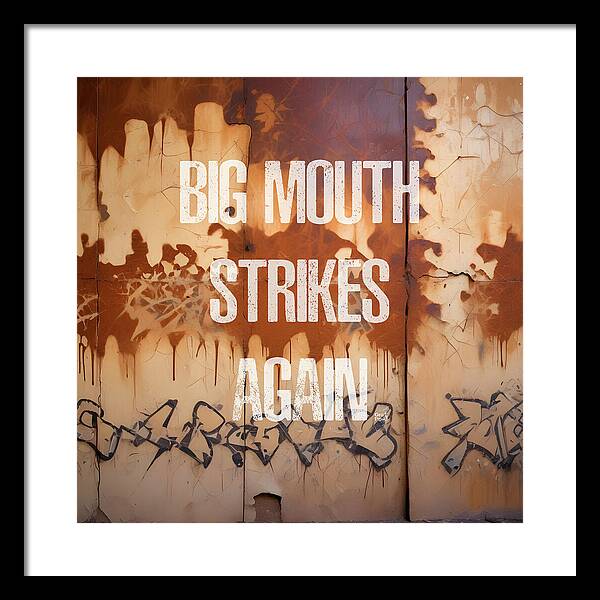 Big Mouth Strikes Again - Framed Print