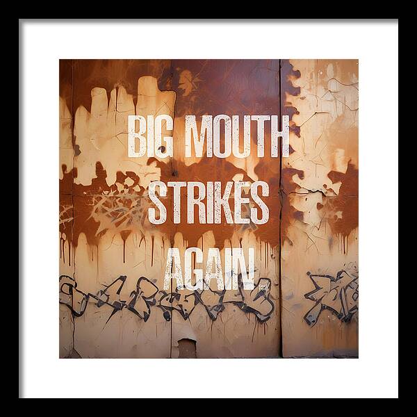 Big Mouth Strikes Again - Framed Print