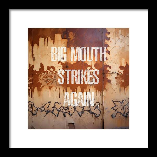 Big Mouth Strikes Again - Framed Print