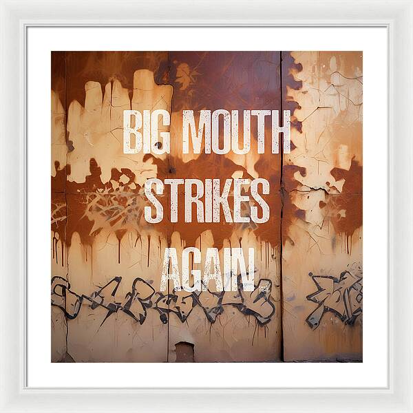 Big Mouth Strikes Again - Framed Print