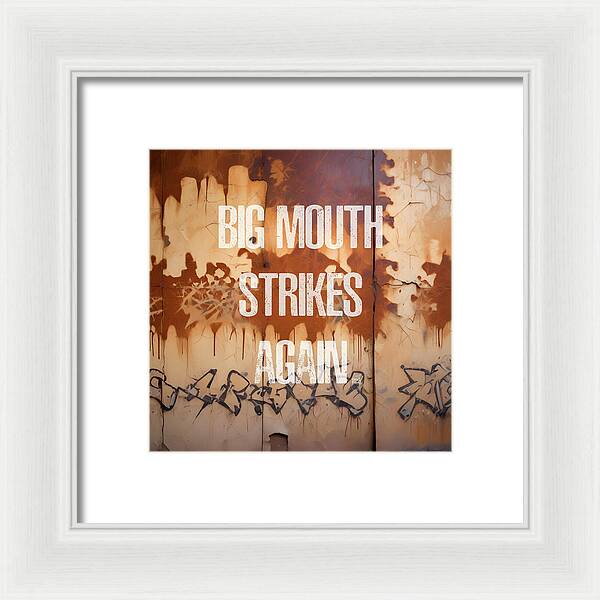 Big Mouth Strikes Again - Framed Print