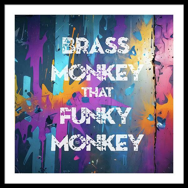 Brass Monkey That Funky Monkey - Framed Print