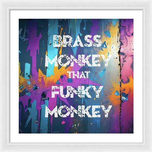 Brass Monkey That Funky Monkey - Framed Print