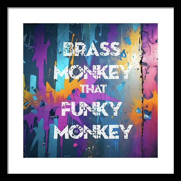 Brass Monkey That Funky Monkey - Framed Print