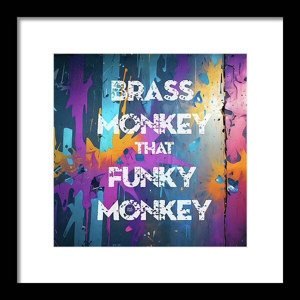 Brass Monkey That Funky Monkey - Framed Print