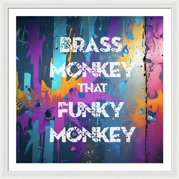 Brass Monkey That Funky Monkey - Framed Print