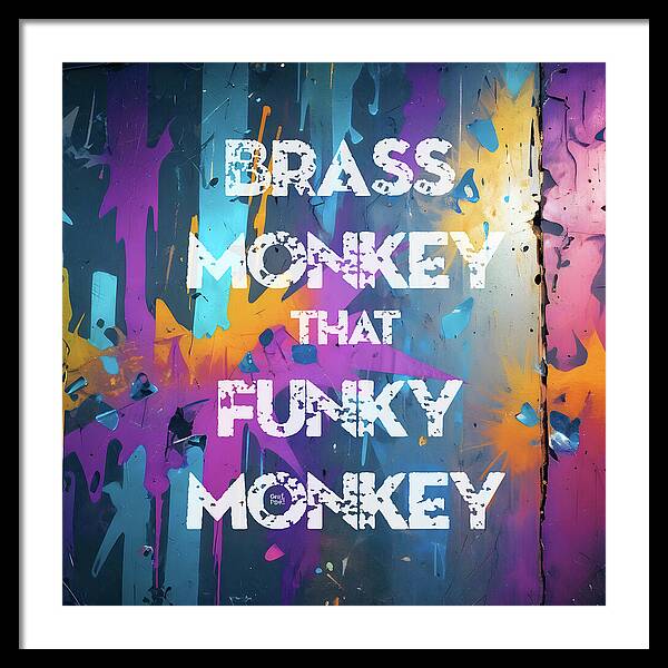 Brass Monkey That Funky Monkey - Framed Print