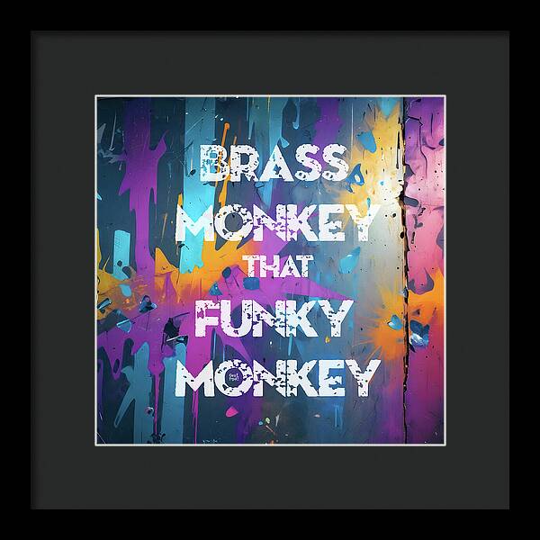 Brass Monkey That Funky Monkey - Framed Print