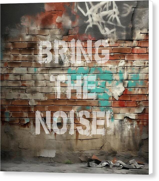 Bring The Noise - Canvas Print