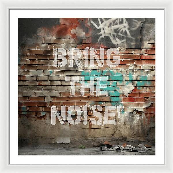 Bring The Noise - Framed Print