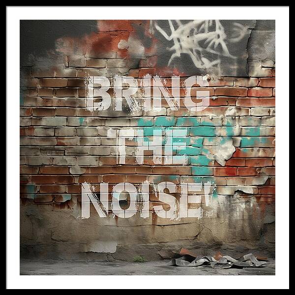 Bring The Noise - Framed Print