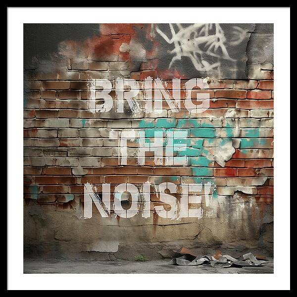 Bring The Noise - Framed Print