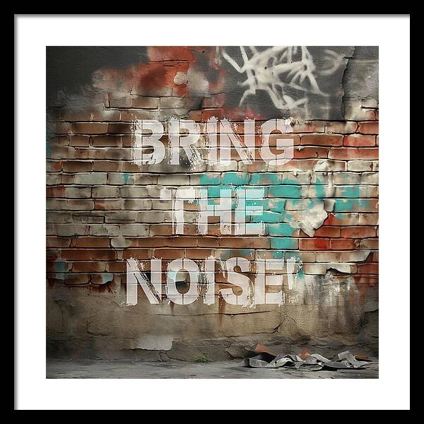 Bring The Noise - Framed Print