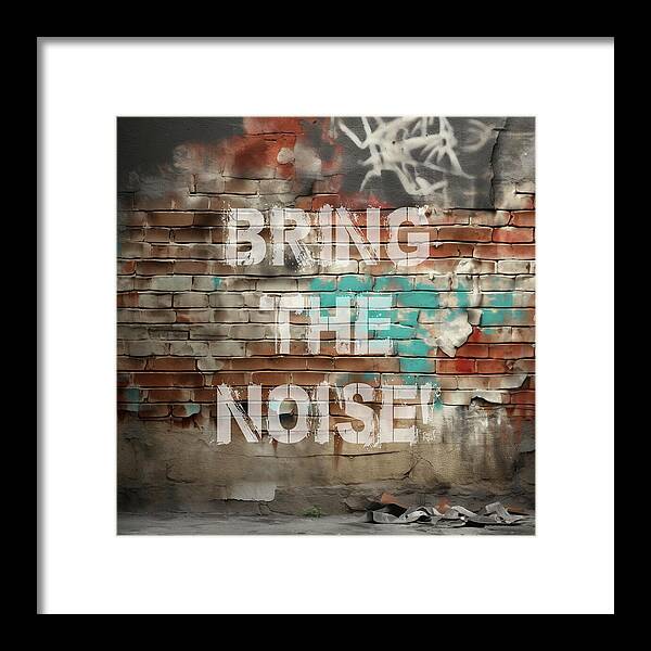 Bring The Noise - Framed Print