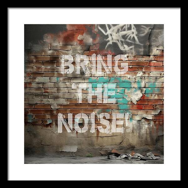 Bring The Noise - Framed Print