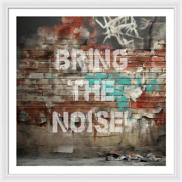 Bring The Noise - Framed Print